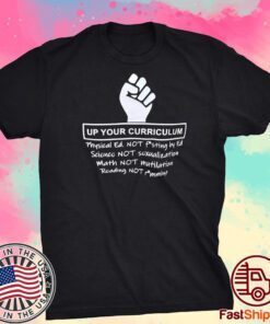 Up Your Curriculum Physical Ed Not Fisting By Ed Tee Shirt