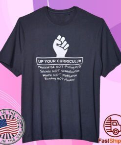 Up Your Curriculum Physical Ed Not Fisting By Ed Tee Shirt