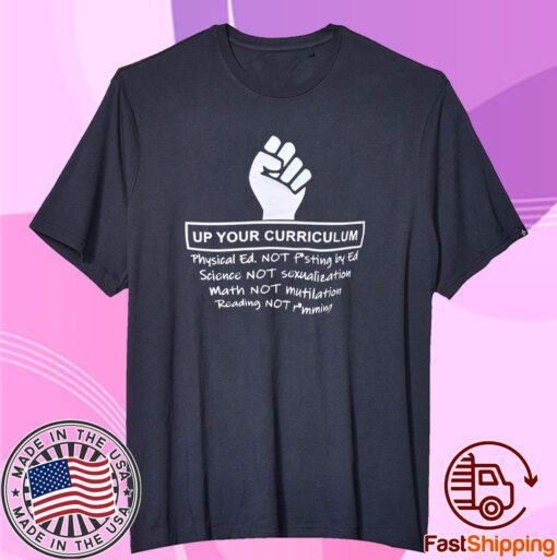 Up Your Curriculum Physical Ed Not Fisting By Ed Tee Shirt