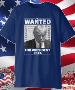 Wanted For President 2024 - Trump Mugshot T-Shirt
