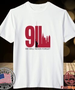 We Will Never Forget September 11 Tee Shirt