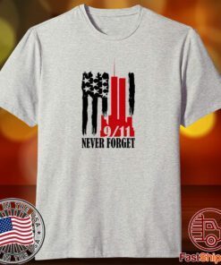 We Will Never Forget Shirt