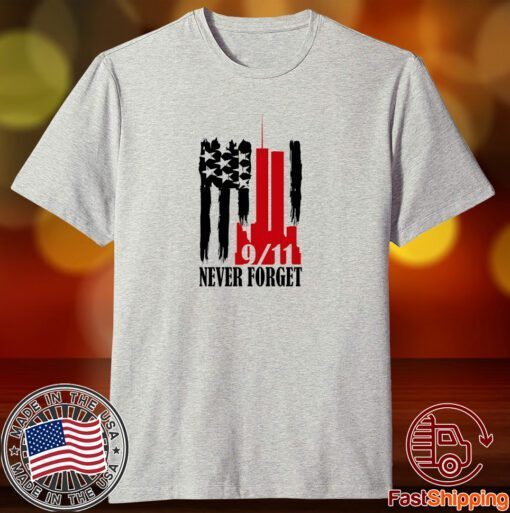 We Will Never Forget Shirt