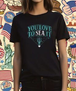 You Love to SEA It Seattle Baseball Tee Shirt