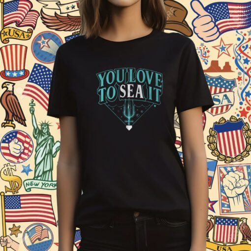 You Love to SEA It Seattle Baseball Tee Shirt