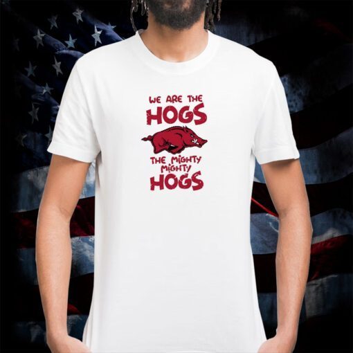 We Are The Hogs The Mighty Mighty Hogs Shirt