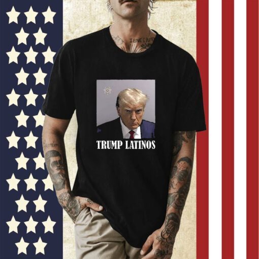 Donald Trump Mugshot Latinos Tee Shirt