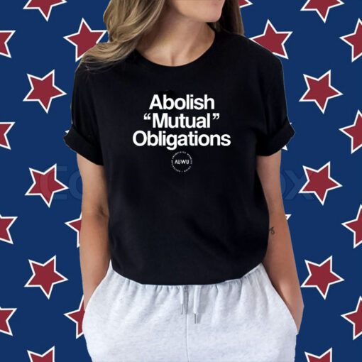 Abolish Mutual Obligations Tee Shirt