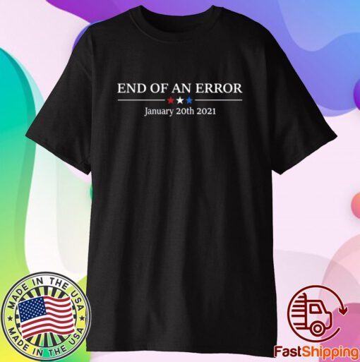 Annie End Of An Error January 20Th 2021 T-Shirt