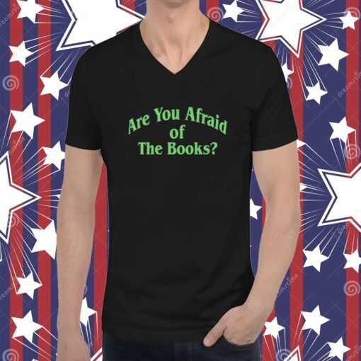 Are You Afraid Of The Books Tee Shirt