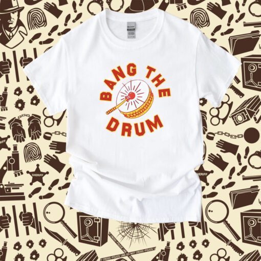 Bang The Drum Tee Shirt