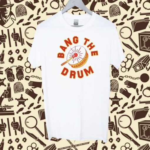 Bang The Drum Tee Shirt