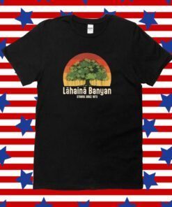 Banyan Tree Lahaina Maui Hawaii Tee Shirt