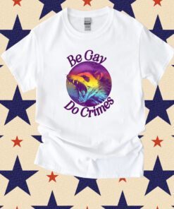 Be Gay Do Crimes Oppossum New Tee Shirt