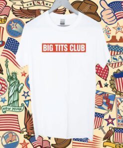 Big Tits Club Shirt