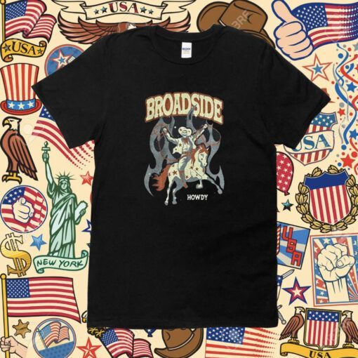 Broadside Howdy Tee Shirt