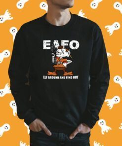 Browns Eafo Elf Around And Find Out Tee Shirt