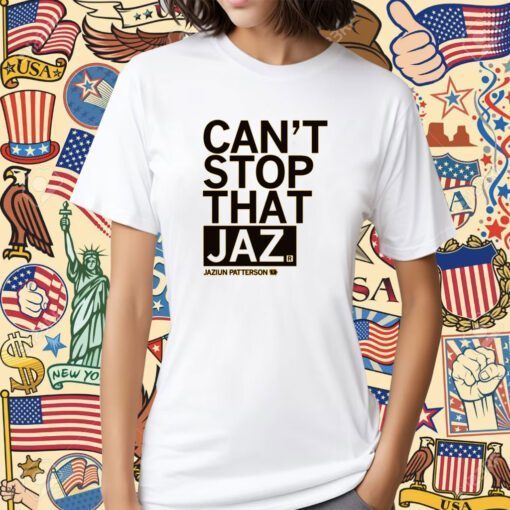 Can't Stop That Jaz T-Shirt