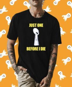 Chargers Union Just One Before I Die Shirts