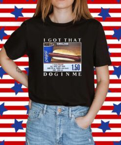 Costco Hot Dog Combo I Got That Dog In Me Tee Shirt