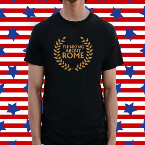 Daily Roman Updates Thinking About Rome Tee Shirt