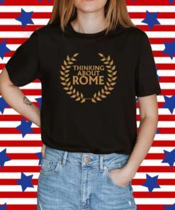 Daily Roman Updates Thinking About Rome Tee Shirt