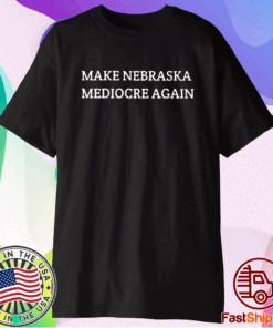 Dave Portnoy Make Nebraska Mediocre Again Tee Shirt