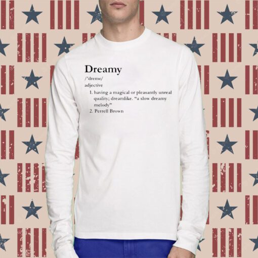 Dreamy Adjective Having A Magical Or Pleasantly Unreal Quality Shirts