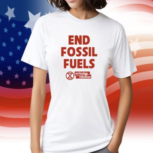 End Fossil Fuels Extinction Rebellion Tee Shirt