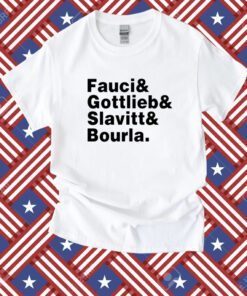 Fauci & Gottlieb & Slavitt & Bourla Tee Shirt