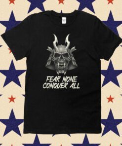 Fear None Conquer All Vintage Shirts