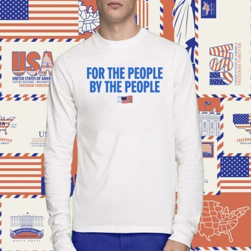 For The People By The People Tee Shirt