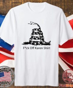 Fuck Off Karen T-Shirt