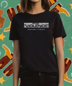 Full Violence Rafael Fiziev Ataman T-Shirt
