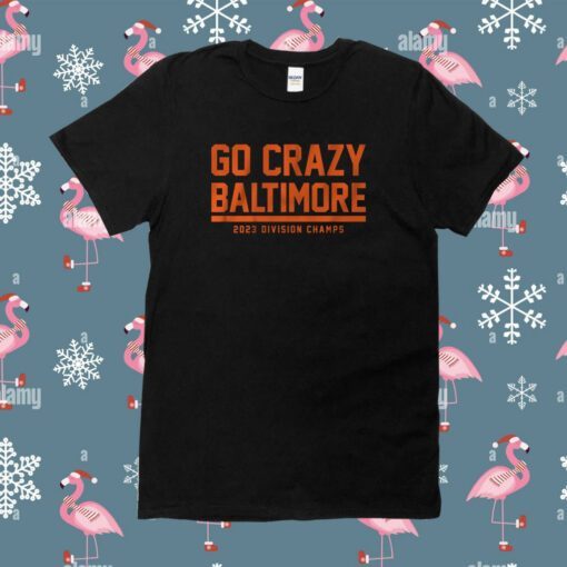 Official Go Crazy Baltimore T-Shirt