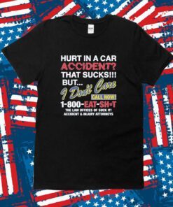 Hurt In A Car Accident Tee Shirt