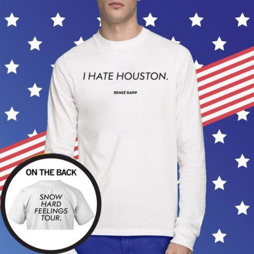 I Hate Houston Snow Hard Feelings Tour T-Shirt