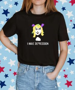 I Have Depression Palouette Tee Shirt