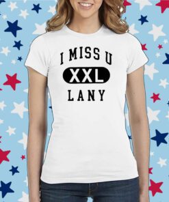 I Miss U Lany Xxl Tee Shirt