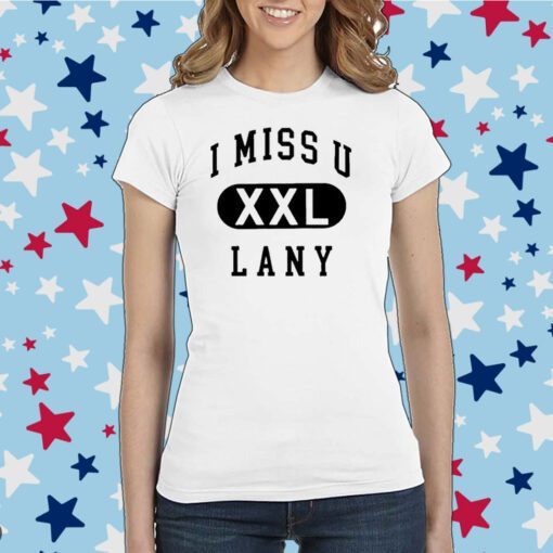 I Miss U Lany Xxl Tee Shirt