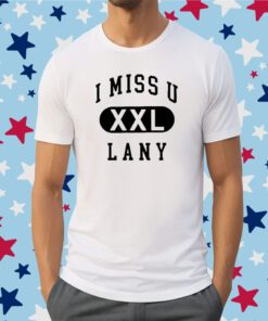 I Miss U Lany Xxl Tee Shirt