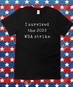 I Survived The 2023 Wga Strike Tee Shirt