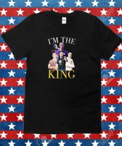 I'm The King Nick Eh 30 Tee Shirt