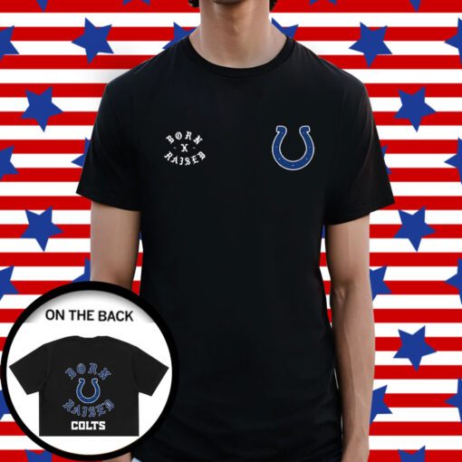 Indianapolis Colts Born X Raised Shirts