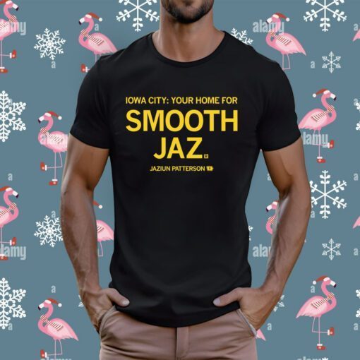 Iowa City Your Home For Smooth Jaz T-Shirt