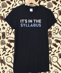 It's In The Syllabus Tee Shirt