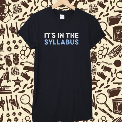 It's In The Syllabus Tee Shirt