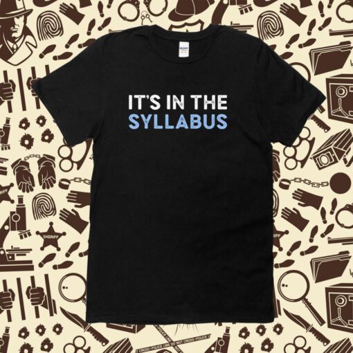 It's In The Syllabus Tee Shirt