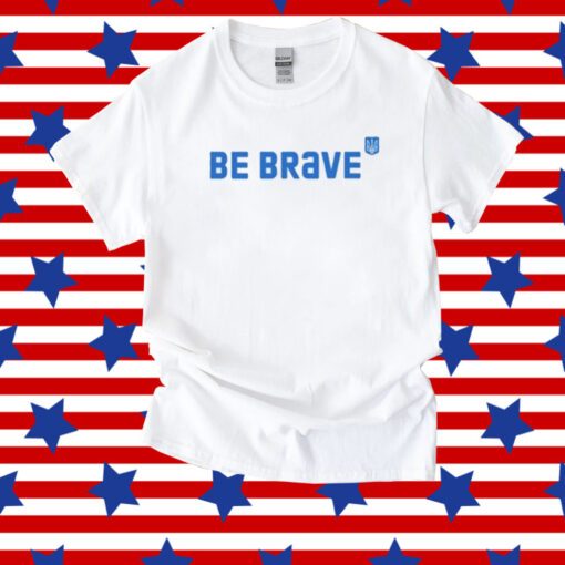 Jessica Berlin Be Brave Ukraine Tee Shirt