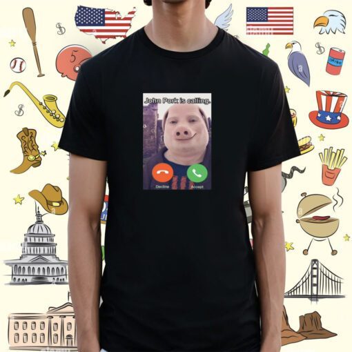 John Pork Is Calling Tee Shirt